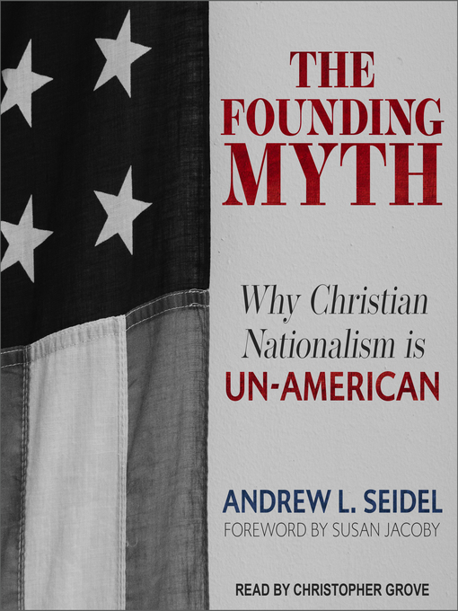 Title details for The Founding Myth by Andrew L. Seidel - Available